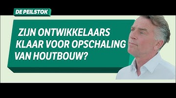 De Peilstok #3 - Zijn ontwikkelaars klaar voor de houtbouwrevolutie?