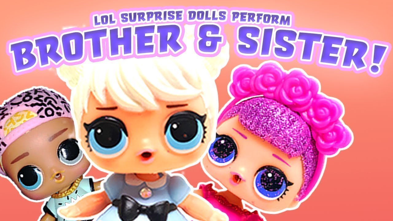 Lol Surprise Dolls Perform Brother And Sister Starring Scribbles