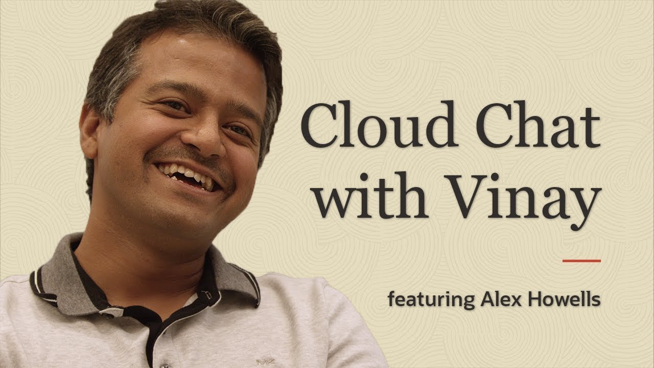 Cloud Chat with Vinay Kumar