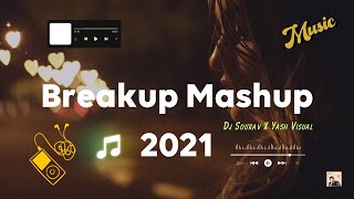 Breakup Mashup 2021 | Dj Sourav X Yash Visual | #Breakup