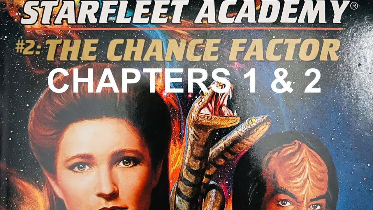 Starfleet Academy: The Chance Factor, Ch. 1 & 2 - YouTube