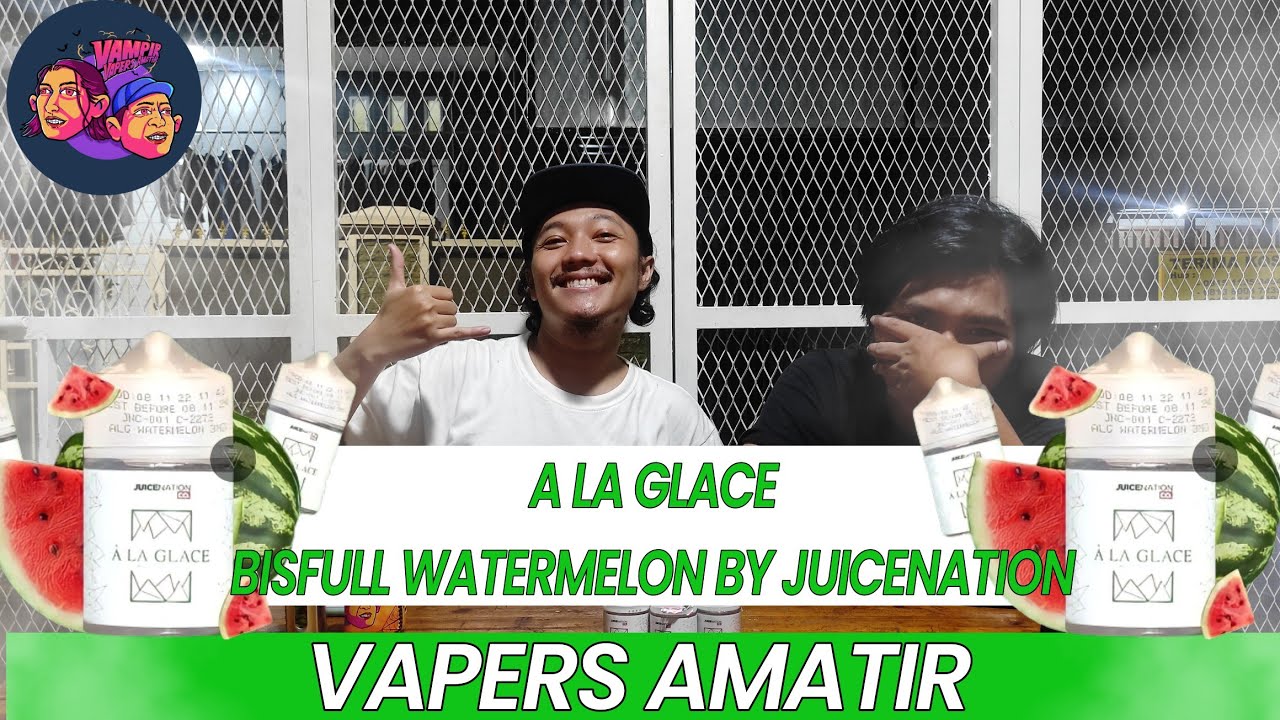 A LA GLACE BISFULL WATERMELON BY JUICENATION apakah bisa sebuming ala