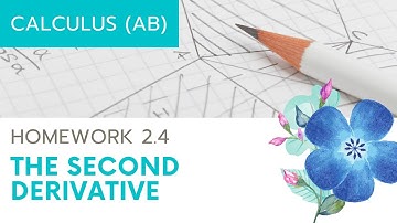 Calculus AB Homework 2.4 The Second Derivative