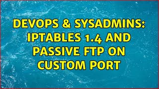 DevOps & SysAdmins: iptables 1.4 and passive FTP on custom port (2 Solutions!!)