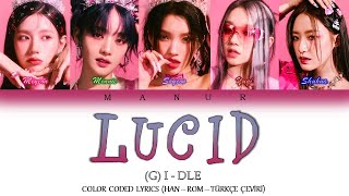 (G)I-DLE -Lucid (Han- Rom- TÜRKÇE ÇEVİRİ) Color Coded Lyrics