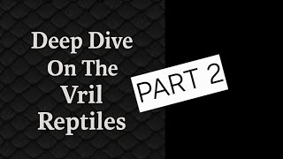 Deep Dive: Vril Reptiles, Atlantis, and the Illuminati Cloning Subculture - Part 2