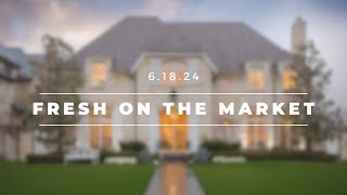You won't believe these estate homes | Fresh on the Market 6.18.24