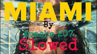 Miami (Slowed) - Apache 207