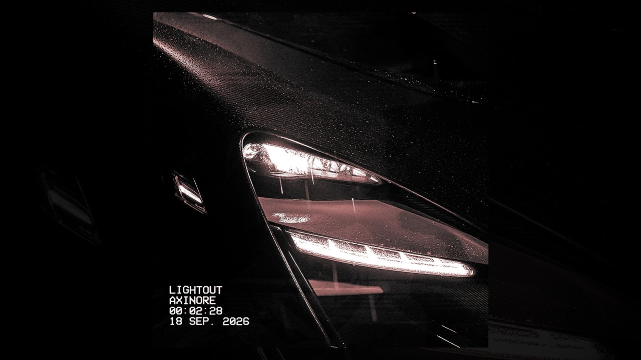 Axinore - LIGHTOUT (Slowed)