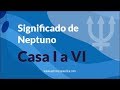 Significado de Neptuno en Casa I a VI - Astrología Evolutiva - Pablo Flores Laymuns