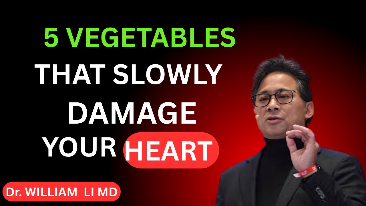 5 Vegetables Quietly Damaging Senior Hearts After 60 (Doctor Warning) | Dr. William Li