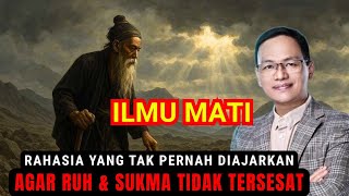 ILMU MATI agar ruh & sukma tidak TERSESAT #syaifulkarim #ngajitauhid #dzikir #ngajiroso #doamustajab