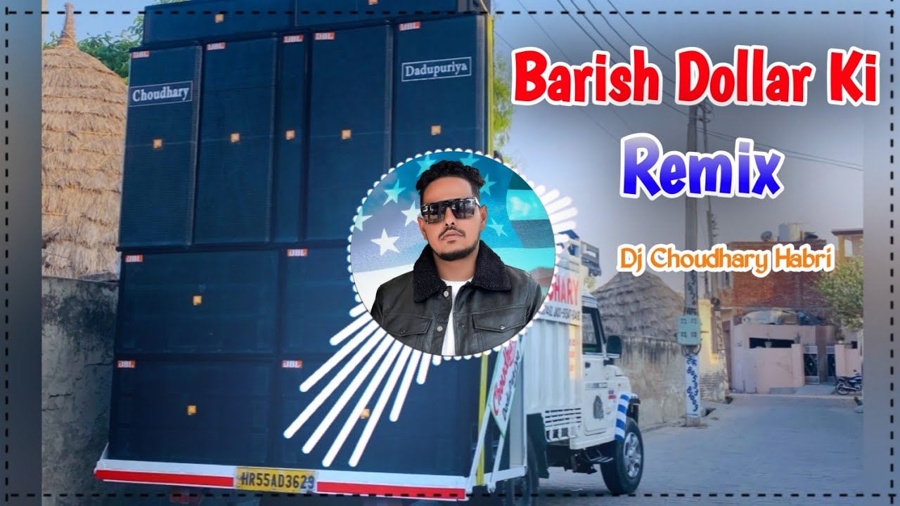 Baarish Dollar Ki Remix Song Dj Choudhary Habri | Barish Kar Du Dollar Ki America Me Chala Tralle 