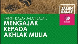 Prinsip Dasar Jalan Salaf: Mengajak kepada Akhlak Mulia