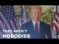 They Aren't Nobodies | Joe Biden For President 2020