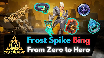 Frost Spike Bing - Zero to Hero - Part 4 - Torchlight Infinite SS5