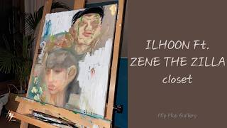 【中字】ILHOON(정일훈) Feat. ZENE THE ZILLA(제네 더 질라) - closet