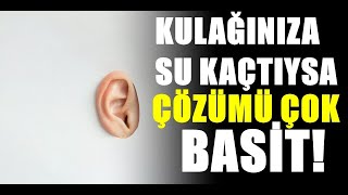 Kulağa su kaçtıysa nasıl çıkarılır? Kulağa kaçan suyu çıkarma