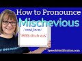 How to Pronouce Mischievous