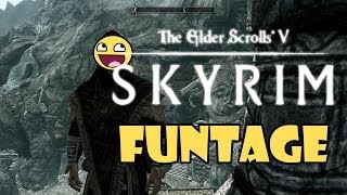 TES V: SKYRIM - FUNTAGE! - (Скайрим Смешные Моменты)