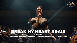 FINNEAS – Break My Heart Again | Emotional Cinematic Symphony Cover (Powerful Female Rendition)
