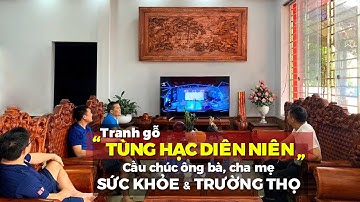 Tranh gỗ TÙNG HẠC DIÊN NIÊN - Cầu chúc ông bà cha mẹ sức khoẻ và trường thọ | Tranh gỗ Vạn Đạt