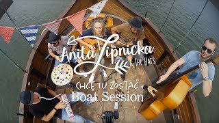 Anita Lipnicka & The Hats - Chcę tu zostać [boat session] chords