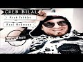 Cheb Bilal Li Tah Rah Cheb Bilal Li Tah Rah