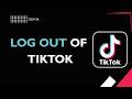 How to Log Out of TikTok