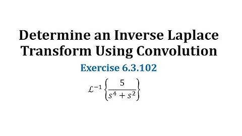 (6.3.102) Determine an Inverse Laplace Transform Using Convolution