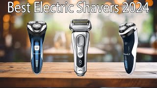 Best Electric Shavers 2024  | Best Electric Shavers Reviews