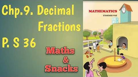 5th Maths, chapter 9, Decimal Fraction, P. S.36, Maharashtra Board,