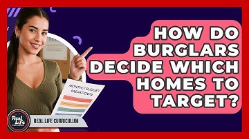 How Do Burglars Decide Which Homes To Target? - Real Life Curriculum