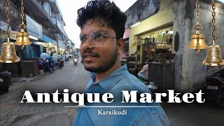 The Lost Art of Chettinad : A Journey through Karaikudi Antique Market
