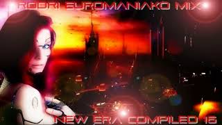 (BEST EURODANCE 2017)  RODRI EUROMANIAKO MIX - NEW ERA COMPILED 16