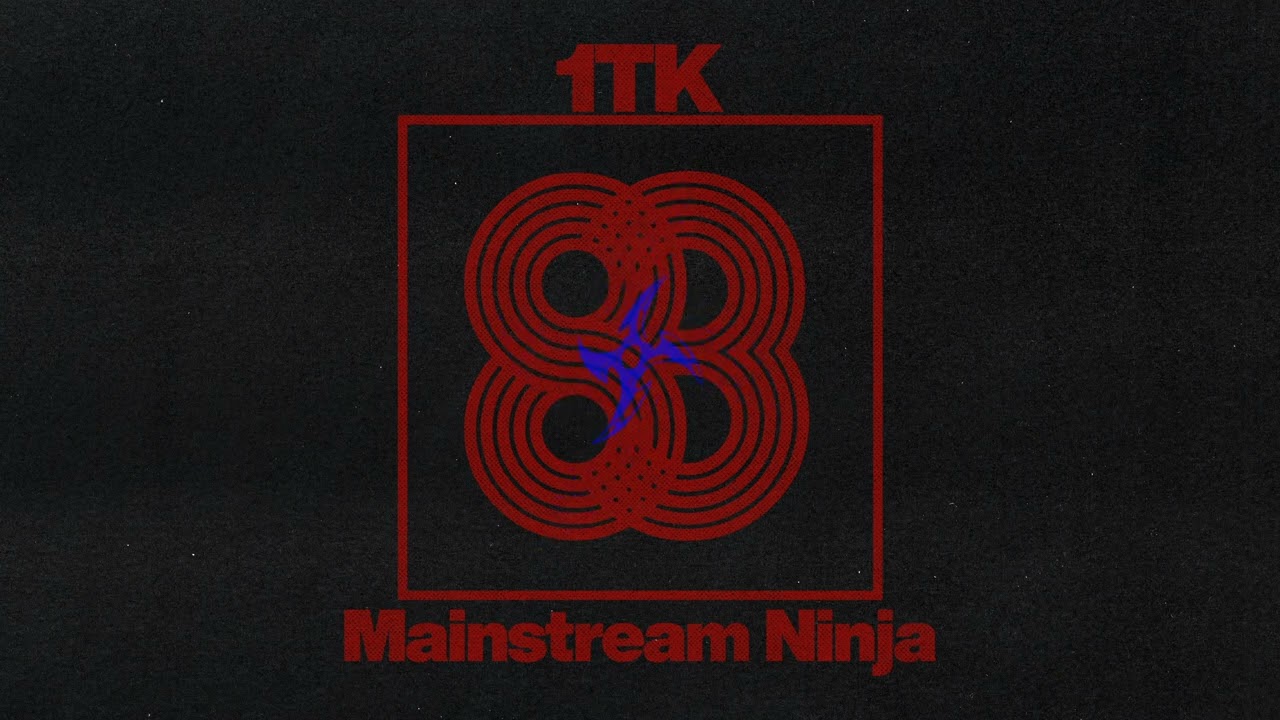 Watch 1TK - Mainstream Ninja on YouTube Watch 1TK - Mainstream Ninja on YouTube