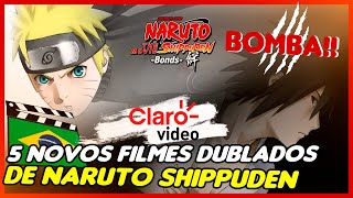 NARUTO SHIPPUDEN DUBLADO CONFIRMADO! FILMES FORAM DUBLADOS E JÁ ESTÃO  DISPONÍVEIS! 