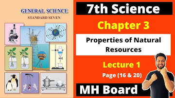 7th Science Chapter 3 | Properties of natural resources | Lecture 1 | Maharashtra Board