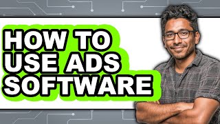 How to Use Ads Software - Easy Guide screenshot 4