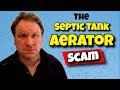 the septic tank aerator scam