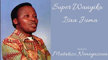 Super Wanyika & Issa Juma-  Matatizo Nimeyazoea