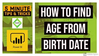 Power BI Desktop Tips and Tricks (12/100) - How To find Age from Birth date