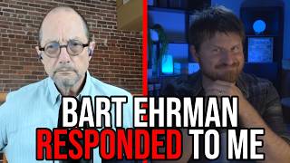 Bart Ehrman Responded To Me #bartehrman