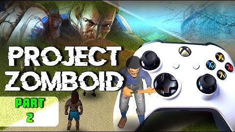 How To Play Project Zomboid Build 42 With a Controller pt 2