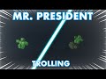 [YBA] Trolling players with Mr. President!