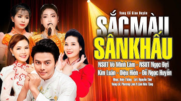 Vọng Cổ Sắc Màu Sân Khấu - NSUT Võ Minh Lâm x NSUT Ngọc Đợi x Kim Luận x Diệu Hiền x Đỗ Ngọc Huyền