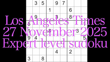Sudoku solution – Los Angeles Times 27 November 2025 Expert level