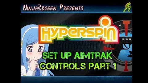 Hyperspin- Set up Aimtrack Controllers Part 1