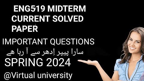 Eng519 Midterm repeated Current papers 2024/Eng519 Midterm current Solved paper/#virtualuniversity