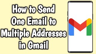 How to Send One Email to Multiple Addresses in Gmail